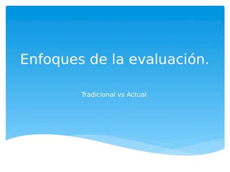 Pptx Enfoques De La Evaluaci N Dokumen Tips