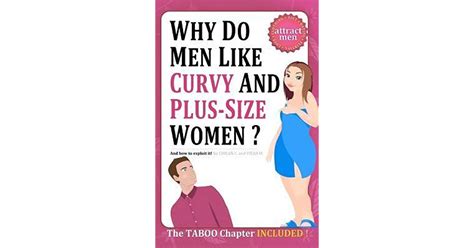 Why Do Men Like Curvy And Plus Size Women And How To Exploit It By