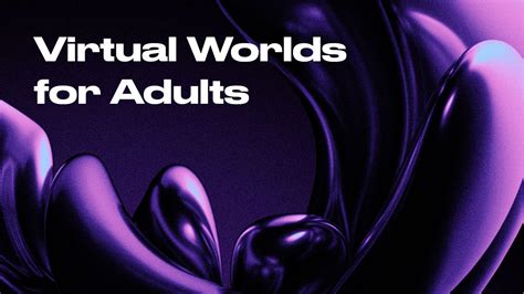 10 Best Virtual Worlds For Adults