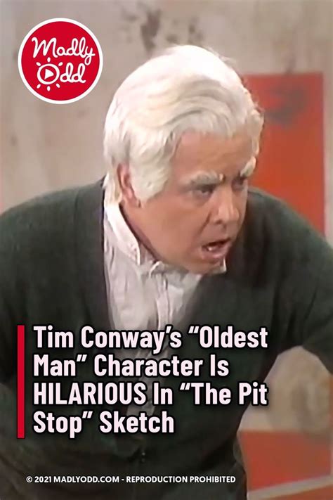 Tim Conways Oldest Man Character Is Hilarious In The Pit Stop