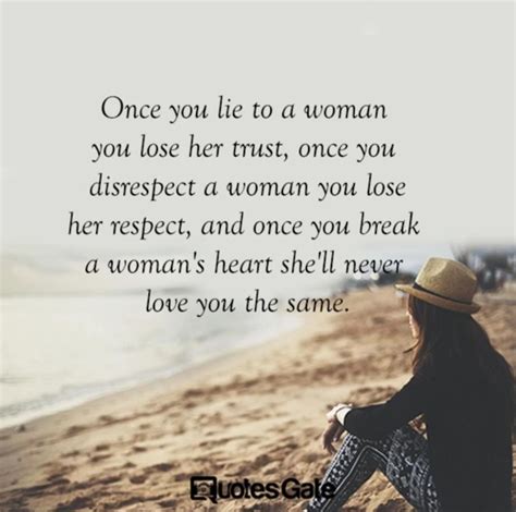 Once You Lie To A Woman You Lose Her Trust Once You Disrespect A Woman
