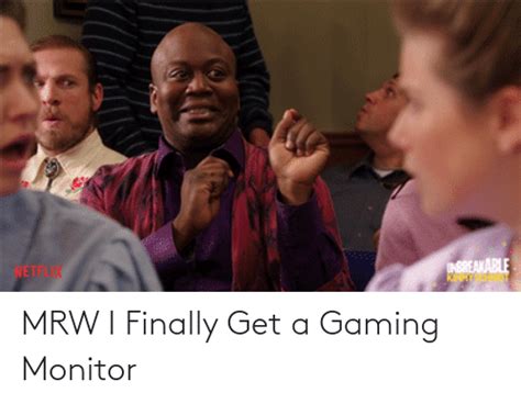 Mrw I Finally Get A Gaming Monitor Mrw Meme On Meme