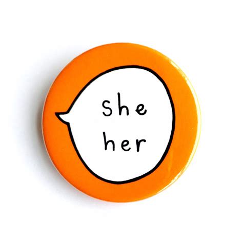 She Her Gender Pronouns Pin Badge Button Gender Pronouns Custom Pins