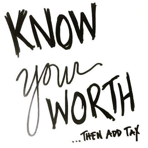 Know Your Worth Knowing Your Worth Quotes To Live By Worth Quotes