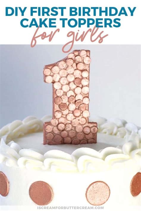 3 Diy First Birthday Cake Toppers For Girls I Scream For Buttercream