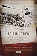 50 Children: The Rescue Mission of Mr. and Mrs. Kraus Download - Watch ...
