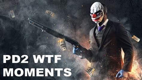 Payday 2 Funnywtf Moments Youtube