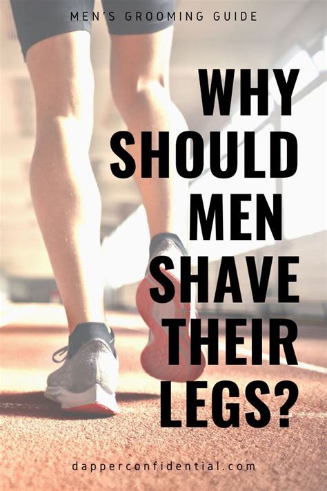 Extra Manscaping Should Men Shave Their Legs Dapper Confidential