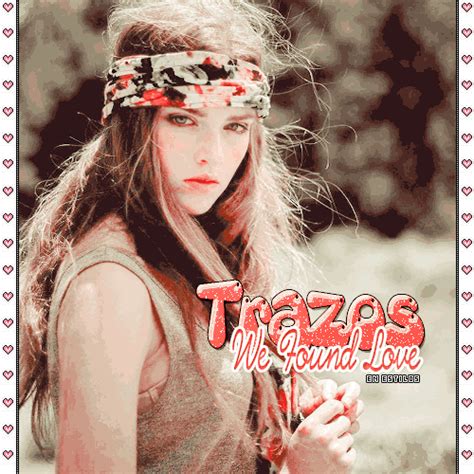 Trazos We Found Love Styles By Elevateeditions On Deviantart