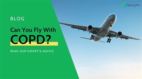 Can You Fly With Copd 10 Expert Tips For Your Next Flight