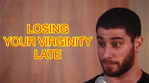 Losing Your Virginity At 22 Youtube