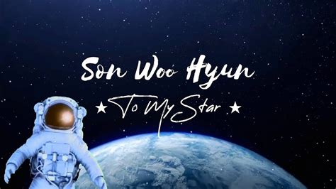 Son Woo Hyun 손우현 To My Star Ost 나의 별에게 Unofficial Lyrics Video Bl