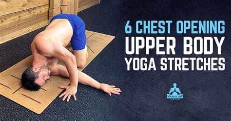 Chest Opening Upper Body Yoga Stretches Man Flow Yoga