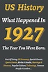 Back In 1927 - What Happened In US History 1927 The Year You Were Born ...