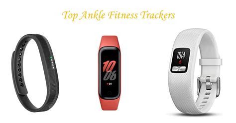 Top 5 Best Ankle Fitness Trackers Wearable Technology Life