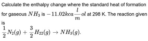 Calculate The Enthalpy Change Where The Standard Heat Of Formation For