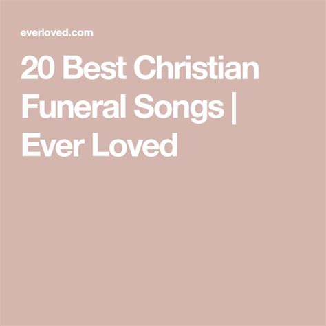 Although funerals can be somber occasions, it's appropriate to play uplifting music to help mourners deal with their grief depending on the funeral, you may want to use traditional, quieter songs with reflective and religious lyrics or more inspiring, upbeat songs to get. 20 Best Christian Funeral Songs | Ever Loved | Funeral songs, Songs, Funeral