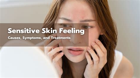 Sensitive Skin Feeling Causes Symptoms And Treatments
