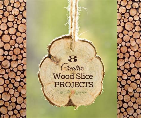 Creative Wood Slice Projects Wood Slices Wood Ornaments