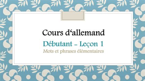 Cours Dallemand Débutant Leçon 1 Mots Et Phrases élémentaires