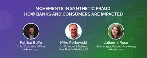 How Synthetic Fraud Impacts Banks And Consumers Video Arkose Labs