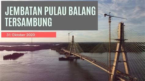 Jembatan Pulau Balang Tersambung Exploremerahputih Youtube
