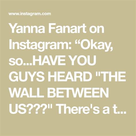 Yanna Fanart On Instagram “okay Sohave You Guys Heard The Wall