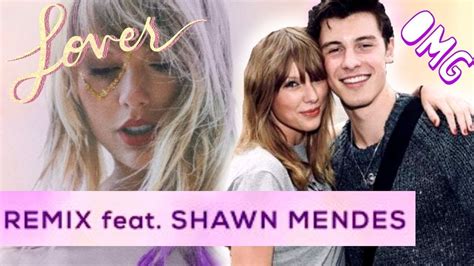 Taylor Swift And Shawn Mendes Do A Surprise Collab Lover Remix Youtube