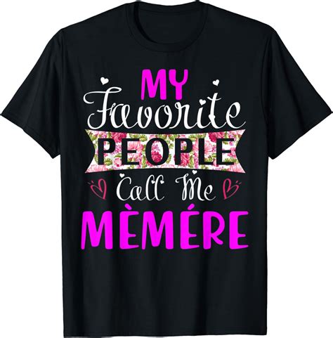 My Favorite People Call Me Mèmére Tee For Mothers Women T
