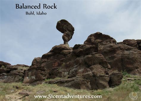 Balanced Rock Buhl Idaho 51 Cent Adventures