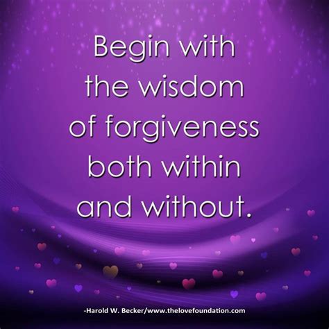 Begin With The Wisdom Of Forgiveness Forgiveness Quotes Forgiveness