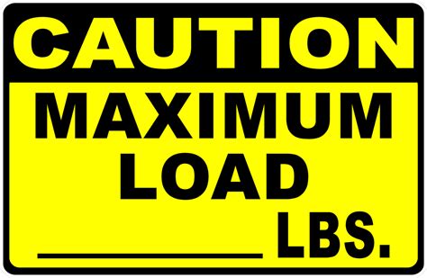 Caution Maximum Load Your Choice Lbs Decal Multi Pack Signs By