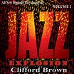 Clifford Brown: Jazz Explosion, Vol. 1 - Compilation by Clifford Brown ...
