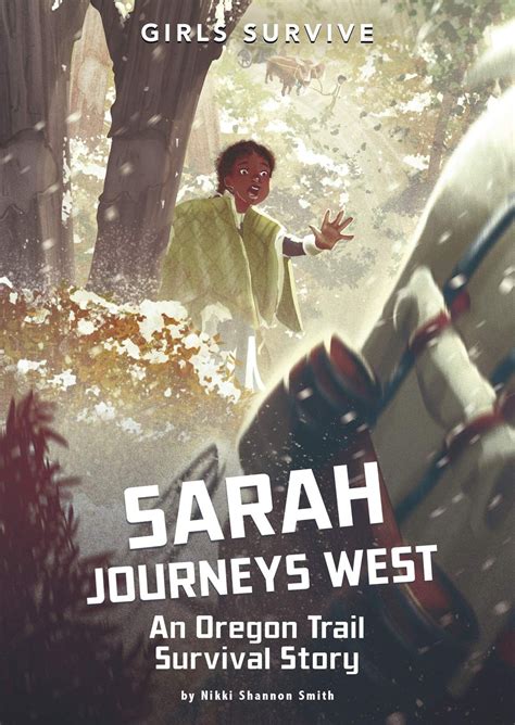 Sarah Journeys West An Oregon Trail Survival Story Girls Survive A