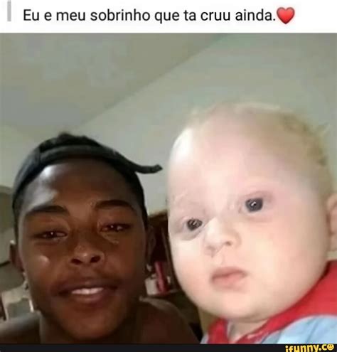 Eu E Meu Sobrinho Que Ainda Ta Cru