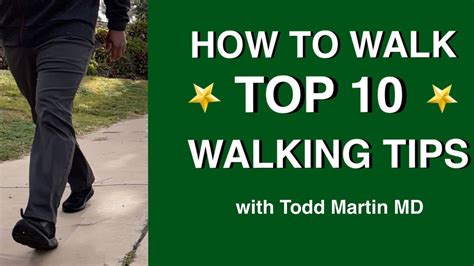 How To Walk Properly Top 10 Tips With Todd Martin Md Youtube