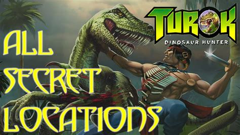 Turok Dinosaur Hunter Remastered All 30 SECRET Locations YouTube
