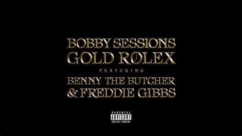 bobby sessions benny the butcher and freddie gibbs gold rolex audio youtube