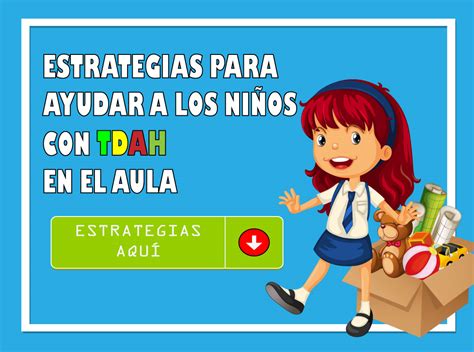 Estrategias Para Ayudar A Los Niños Con Tdah En La Escuela Ayuda Docente