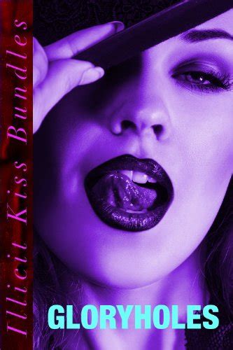 gloryholes oral erotica bundle ebook kisses illicit amazon ca kindle store