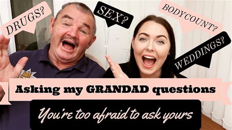 Asking My Grandad Questions You’re Too Afraid To Ask Yours Sex Drugs
