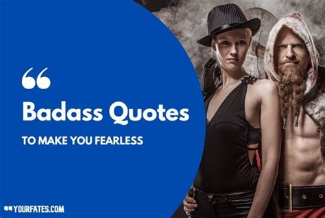 Badass Quotes To Make You Fearless Yourfates