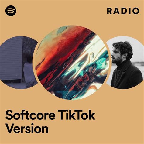 Softcore Tiktok Version Radio Playlist By Spotify Spotify