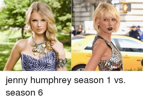 Jenny Humphrey Season 1 Vs Season 6 Girl Meme On Meme
