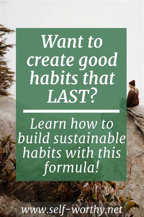 The Ultimate Guide to Building Sustainable Habits - Self-Worthy.net ...
