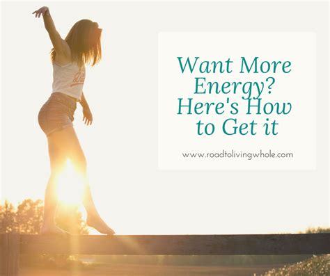 want more energy here s how to get it