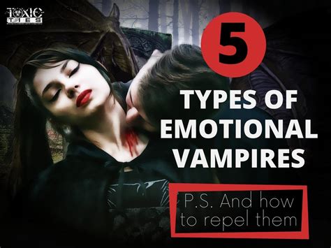5 Types Of Emotional Vampires And How To Repel Them Toxic Ties