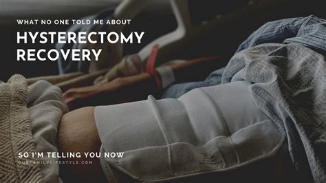 What No One Told Me About Hysterectomy Recovery