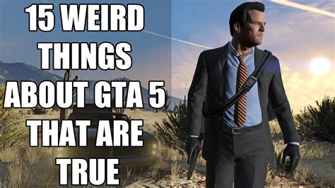 15 Weird Things About Gta 5 That Are True Youtube