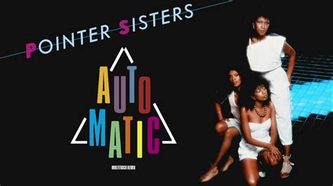 The Pointer Sisters Automatic Extended 80s Multitrack Version